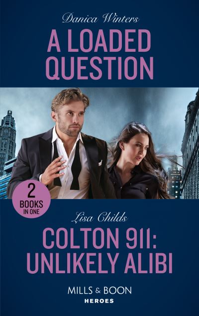 Cover for Danica Winters · A Loaded Question / Colton 911: Unlikely Alibi: A Loaded Question (Stealth: Shadow Team) / Colton 911: Unlikely Alibi (Colton 911: Chicago) (Paperback Book) (2021)