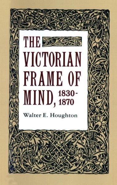 Cover for Walter E. Houghton · The Victorian Frame of Mind, 1830-1870 (Paperback Bog) (1963)