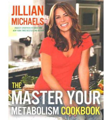 The Master Your Metabolism Cookbook - Jillian Michaels - Książki - Random House USA Inc - 9780307718228 - 27 kwietnia 2010