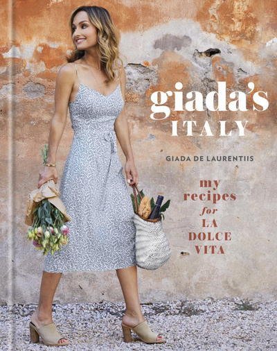 Cover for Giada De Laurentiis · Giada's Italy - My Recipes for La Dolce Vita (Hardcover Book) (2018)