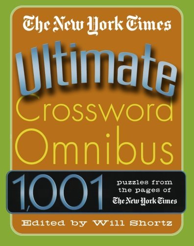 Cover for Will Shortz · The New York Times Ultimate Crossword Omnibus: 1,001 Puzzles from The New York Times (Paperback Book) (2003)