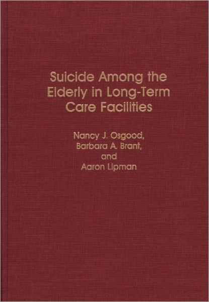 Cover for Barbara Brant · Suicide Among the Elderly in Long-Term Care Facilities (Hardcover Book) (1990)