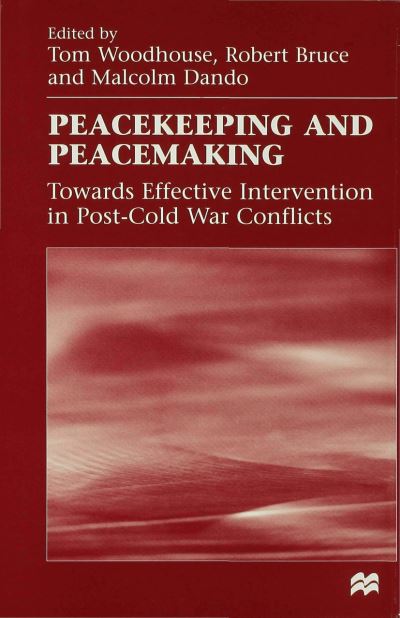 Peacekeeping and Peacemaking: Towards Effective Intervention in Post-cold War Conflicts (Hardcover Book) (1998)