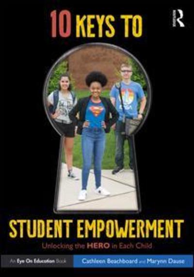 Cover for Cathleen Beachboard · 10 Keys to Student Empowerment: Unlocking the Hero in Each Child (Paperback Book) (2019)