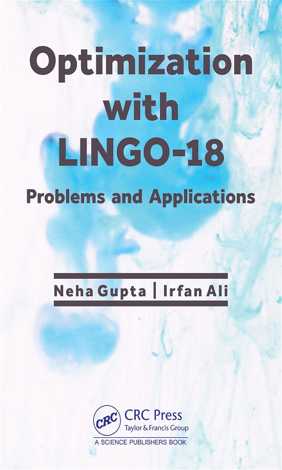 Cover for Gupta, Neha (Amity University, Uttar Pradesh, India) · Optimization with LINGO-18: Problems and Applications (Hardcover Book) (2021)