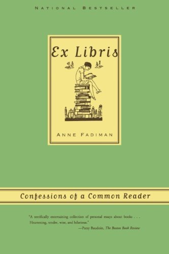 Ex Libris: Confessions of a Common Reader - Anne Fadiman - Books - Farrar, Straus and Giroux - 9780374527228 - November 25, 2000