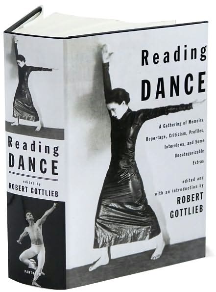 Cover for Robert Gottlieb · Reading Dance: a Gathering of Memoirs, Reportage, Criticism, Profiles, Interviews, and Some Uncategorizable Extras (Hardcover Book) (2008)