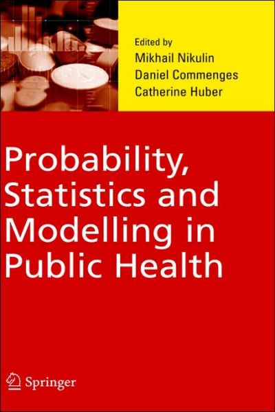 Probability, Statistics and Modelling in Public Health - M Nikulin - Livros - Springer-Verlag New York Inc. - 9780387260228 - 11 de outubro de 2005