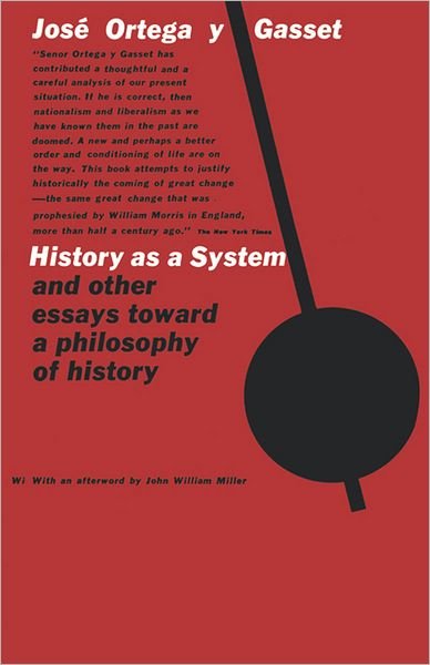 Cover for Jose Ortega y Gasset · History as a System, and Other Essays Toward a Philosophy of History (Paperback Bog) [New edition] (1962)