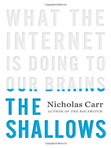 The Shallows: What the Internet is Doing to Our Brains - Nicholas Carr - Kirjat - WW Norton & Co - 9780393072228 - tiistai 15. kesäkuuta 2010