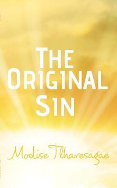 The Original Sin - Modise Tlharesagae - Books - Blurb - 9780464844228 - September 10, 2018