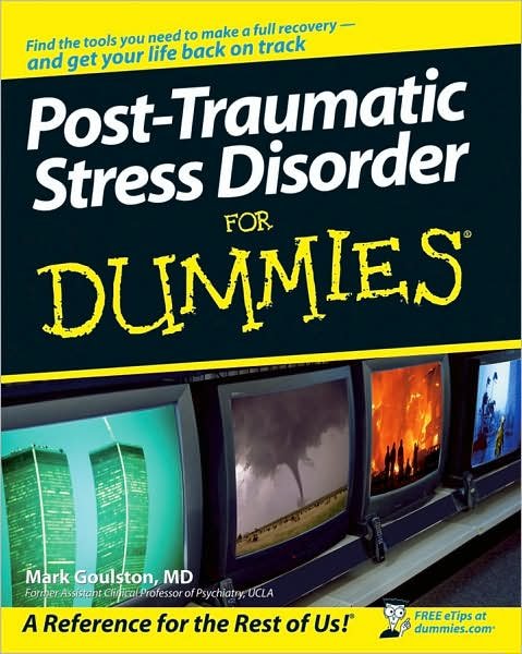 Cover for Goulston, Mark, M.D. · Post-Traumatic Stress Disorder For Dummies (Paperback Bog) (2007)