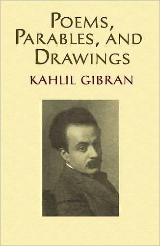 Poems, Parables and Drawings - Khalil Gibran - Books - Dover Publications Inc. - 9780486468228 - January 30, 2009