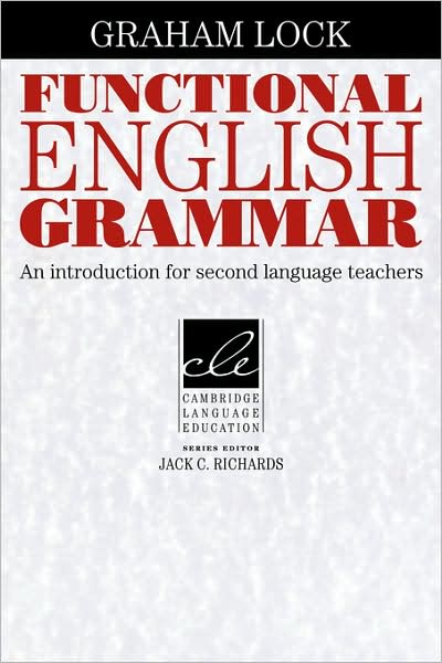 Cover for Lock, Graham (City University of Hong Kong) · Functional English Grammar: An Introduction for Second Language Teachers - Cambridge Language Education (Paperback Book) (1995)