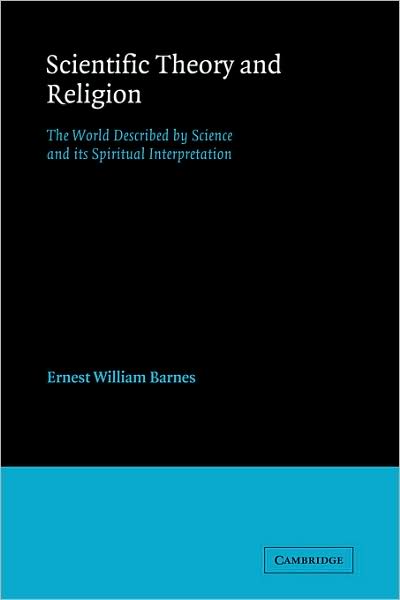 Cover for Ernest William Barnes · Scientific Theory and Religion: The World Described by Science and its Spiritual Interpretation (Taschenbuch) (2008)