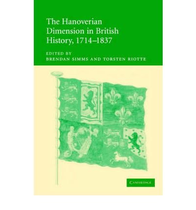 Cover for Brendan Simms · The Hanoverian Dimension in British History, 1714-1837 (Gebundenes Buch) (2007)