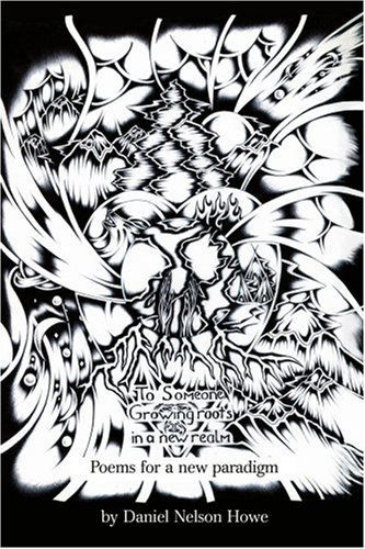 Cover for Daniel Howe · To Someone Growing Roots in a New Realm: Poems for a New Paradigm (Paperback Book) (2004)