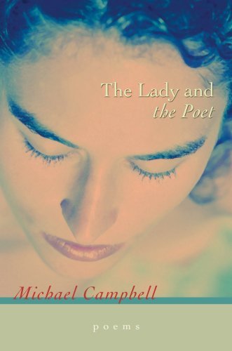 The Lady and the Poet - Michael Campbell - Książki - iUniverse, Inc. - 9780595678228 - 16 kwietnia 2007