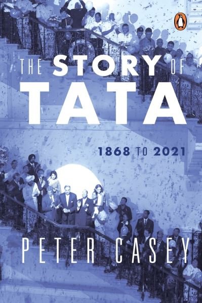 Cover for Peter Casey · The Story of Tata: 1868 to 2021 (Hardcover Book) (2021)