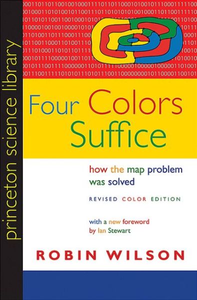 Cover for Robin Wilson · Four Colors Suffice: How the Map Problem Was Solved - Revised Color Edition - Princeton Science Library (Paperback Book) [Revised edition] (2013)