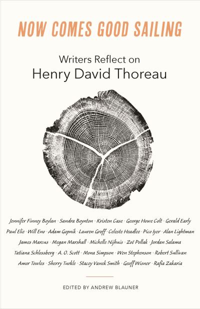 Cover for Andrew Blauner · Now Comes Good Sailing: Writers Reflect on Henry David Thoreau (Hardcover Book) (2021)