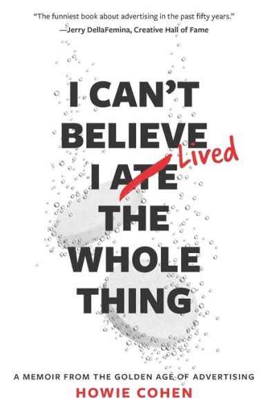 Cover for Howie Cohen · I Can't Believe I Lived the Whole Thing (Paperback Book) (2019)