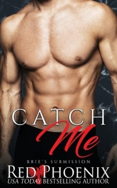 Cover for Red Phoenix · Catch Me - Brie's Submission (Paperback Book) (2016)