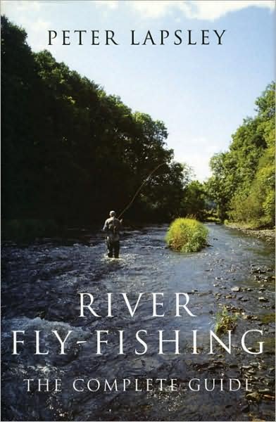 Cover for Peter Lapsley · River Fly-Fishing: The Complete Guide (Inbunden Bok) (2003)