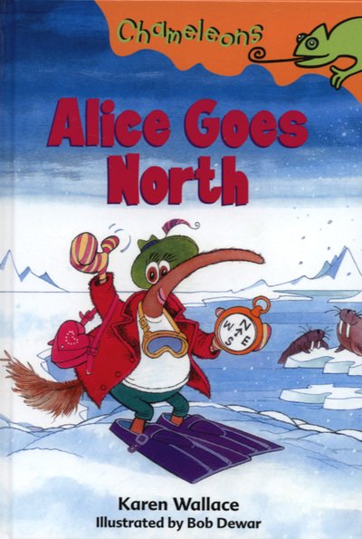 Cover for Karen Wallace · Alice Goes North - Chameleons (Hardcover Book) (2006)