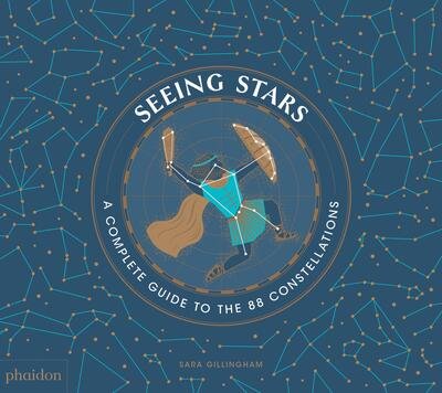 Cover for Sara Gillingham · Seeing Stars: A Complete Guide to the 88 Constellations (Hardcover Book) (2018)