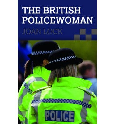 British Policewoman - Joan Lock - Libros - The Crowood Press Ltd - 9780719814228 - 1 de octubre de 2014