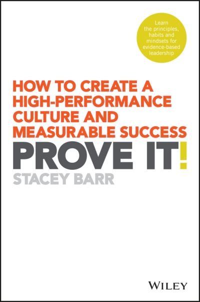 Cover for Stacey Barr · Prove It!: How to Create a High-Performance Culture and Measurable Success (Pocketbok) (2017)