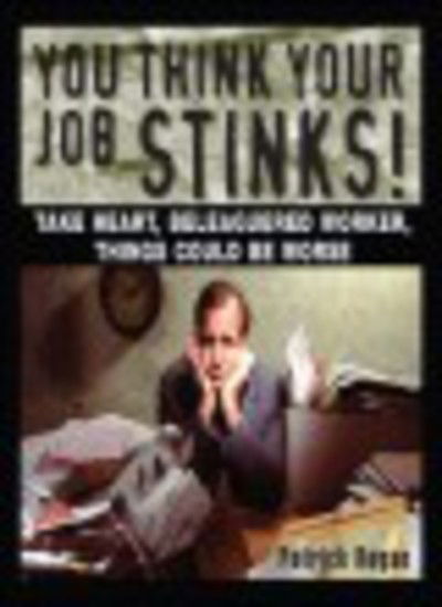 Cover for Patrick Regan · You Think Your Job Stinks! (Paperback Book) (2007)