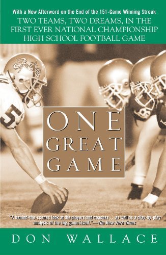 Cover for Don Wallace · One Great Game: Two Teams, Two Dreams, in the First Ever National Championship High School Football Game (Paperback Book) (2005)