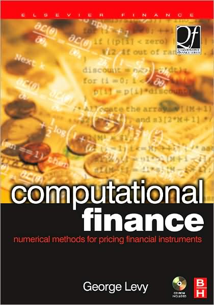 Cover for Levy, George (Senior Project Consultant developing software for estimating financial risk, SunGard Systems, UK) · Computational Finance: Numerical Methods for Pricing Financial Instruments - Quantitative Finance (Gebundenes Buch) (2004)