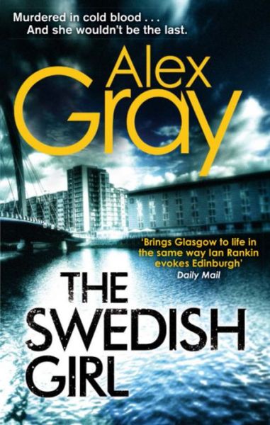 Cover for Alex Gray · The Swedish Girl: Book 10 in the Sunday Times bestselling detective series (Pocketbok) (2013)