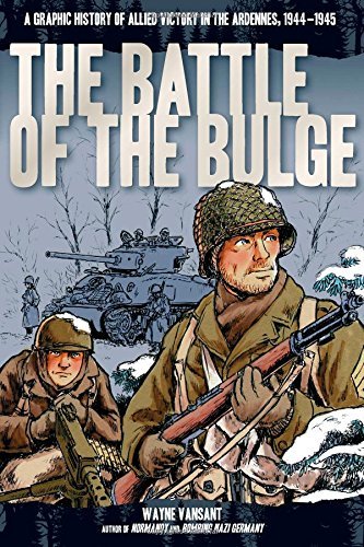 Cover for Wayne Vansant · The Battle of the Bulge: A Graphic History of Allied Victory in the Ardennes, 1944-1945 - Zenith Graphic Histories (Taschenbuch) (2014)