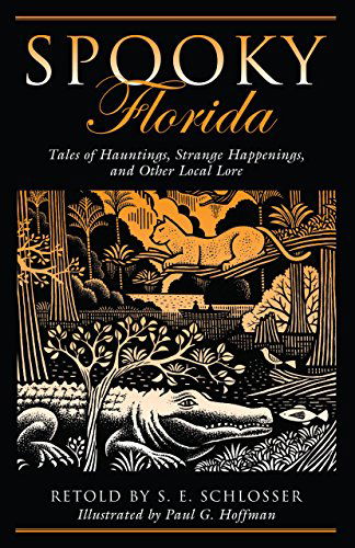 Cover for S. E. Schlosser · Spooky Florida: Tales Of Hauntings, Strange Happenings, And Other Local Lore - Spooky (Paperback Book) [First edition] (2010)