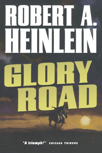 Cover for Robert A. Heinlein · Glory Road (Paperback Book) [Reprint edition] (2006)