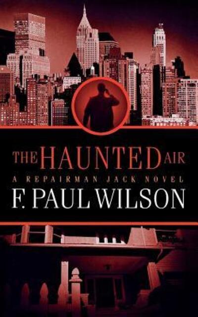 Cover for F. Paul Wilson · THE HAUNTED AIR (Repairman Jack) (Paperback Book) (2004)