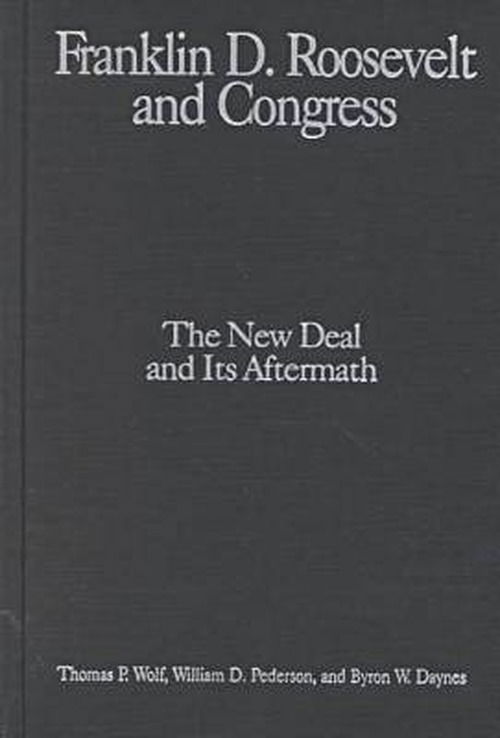 Cover for Nancy Beck Young · The M.E.Sharpe Library of Franklin D.Roosevelt Studies: v. 2: Franklin D.Roosevelt and Congress - The New Deal and it's Aftermath (Hardcover Book) [2 Rev edition] (2000)