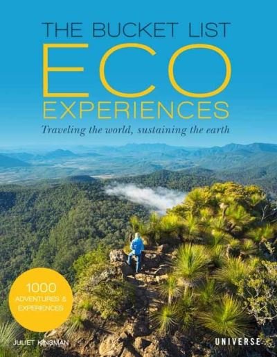 Cover for Juliet Kinsman · The Bucket List Eco Experiences: Traveling the World, Sustaining the Earth (Hardcover Book) (2022)