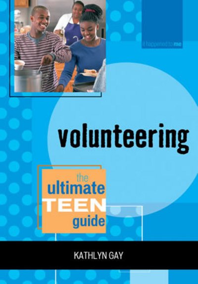 Cover for Kathlyn Gay · Volunteering: The Ultimate Teen Guide - It Happened to Me (Hardcover Book) (2004)