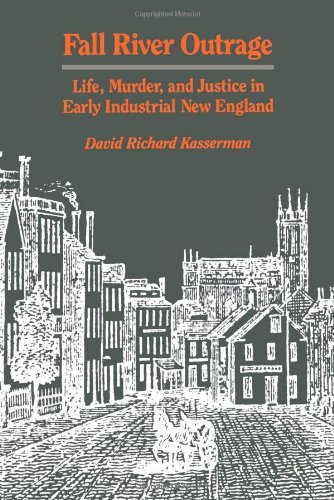Cover for David Richard Kasserman · Fall River Outrage: Life, Murder, and Justice in Early Industrial New England (Paperback Book) (1986)