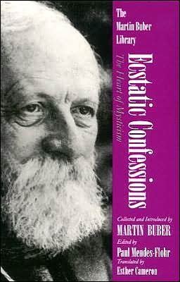 Ecstatic Confessions: The Heart of Mysticism - Martin Buber Library - Martin Buber - Books - Syracuse University Press - 9780815604228 - November 1, 1996