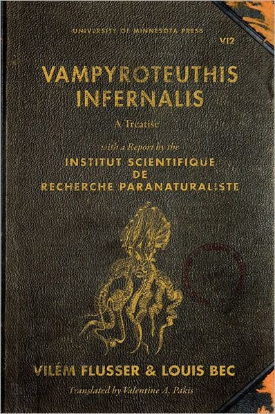 Cover for Vilem Flusser · Vampyroteuthis Infernalis: A Treatise, with a Report by the Institut Scientifique de Recherche Paranaturaliste - Posthumanities (Paperback Book) (2012)