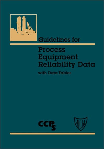 Cover for CCPS (Center for Chemical Process Safety) · Guidelines for Process Equipment Reliability Data, with Data Tables (Gebundenes Buch) (1989)