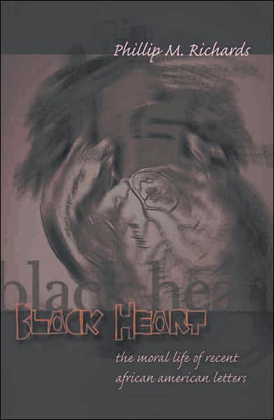 Cover for Phillip M. Richards · Black Heart: The Moral Life of Recent African American Letters - Intersections in Communications and Culture Global Approaches and Transdisciplinary Perspectives (Paperback Book) (2005)