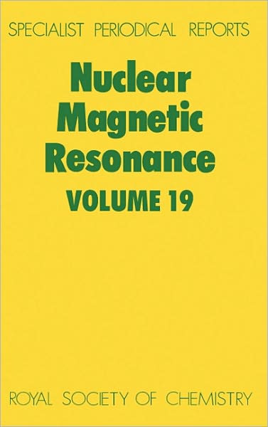 Nuclear Magnetic Resonance: Volume 19 - Specialist Periodical Reports - Royal Society of Chemistry - Books - Royal Society of Chemistry - 9780851864228 - October 1, 1990