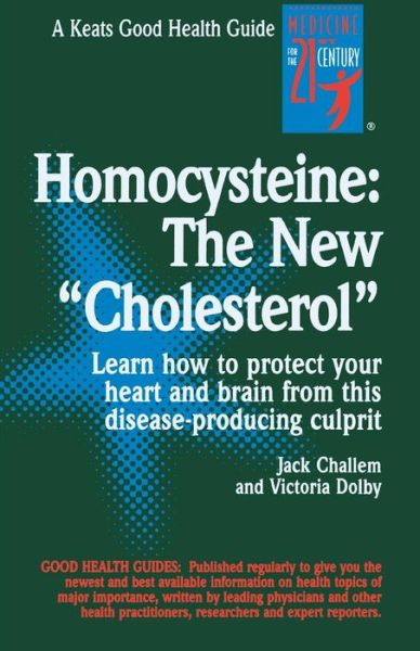 Homocysteine: The New Cholesterol - Jack Challem - Książki - Keats Pub Inc - 9780879837228 - 16 października 1996